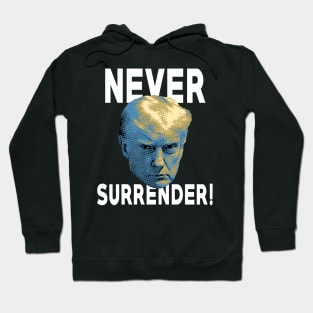 Trump Mugshot Never Surrender! Hoodie